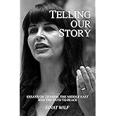 Telling Our Story: Recent Essays on Zionism, the Middle East, and the Path to Peace