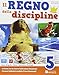 Il regno delle discipline. Per la Scuola elementare. Con e-book. Con espansione online: 2 - Ivan Sciapeconi, Claudia Trentini