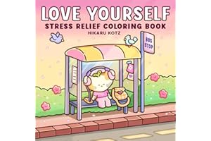 Love Yourself: Stress Relief Coloring Book for Adults and Teens