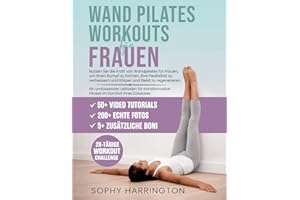 Wand Pilates Übungen für Zuhause: Eine Komplette Wandpilates Workout Buch für Anfänger Senioren Frauen Männer mit Über 200 Illustrationen & Video zum Abnehmen & Sei Schlank | 28 Tage Challenge