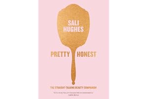 Pretty Honest: The Straight-Talking Beauty Companion