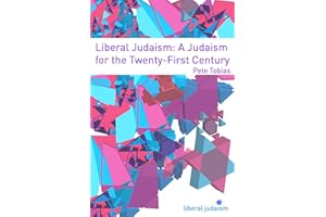 Liberal Judaism: A Judaism for the Twenty-First Century