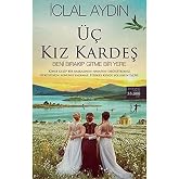 &Uuml;&ccedil; Kız Kardeş: Beni Bırakıp Gitme Bir Yere