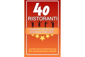 40 RISTORANTI: Annota e Vota i tuoi Ristoranti Preferiti
