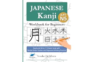 Japanese Kanji Workbook for Beginners: (JLPT N5) Read and Write 119 Basic Kanji with Stroke Order Guides and Repeated Writing