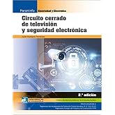 Circuito cerrado de televisi&oacute;n y seguridad electr&oacute;nica 2.&ordf; edici&oacute;n (Electricidad y Electr&oacute;nica)