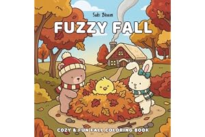 Fuzzy Fall: Cozy & Fun Fall Coloring Book: An Adorable Autumn Coloring Book for Adults, Teens, & Kids Featuring Cute Forest Friends, Pumpkin Patch ... and Autumn Harvest Magic for Stress Relief