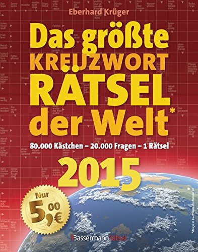 Download Das größte KreuzwortRätsel der Welt 2015: Das Riesenrätsel: 80.000 Kästchen - 20.000 Fragen - 1 Rätsel