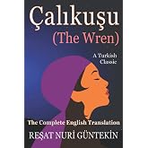 &Ccedil;alikuşu (the Wren): The Complete English Translation