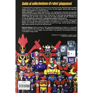 Anime d'acciaio. Guida al collezionismo di robot giapponesi. Ediz. lusso. Con CD-ROM