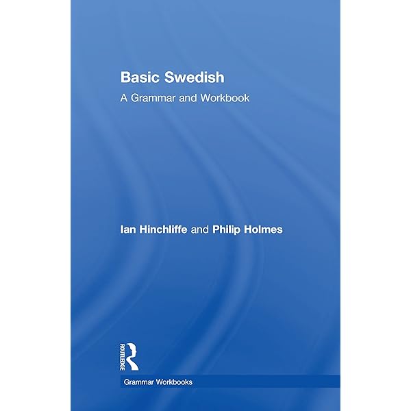 Swedish: A Comprehensive Grammar: A Comprehensive Grammar