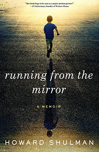 Running from the Mirror: A Memoir Running from the Mirror: A Memoir