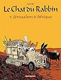 Chat du Rabbin (Le) - tome 5 - Jérusalem d'Afrique