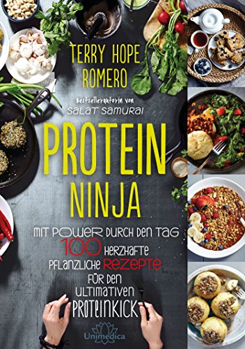 Download Protein Ninja: Mit Power durch den Tag - 100 herzhafte pflanzliche Rezpete für den ultimativen Proteinkick