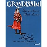 Malala. Una voce contro l'ignoranza. Ediz. a colori