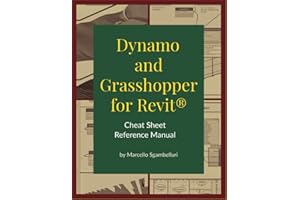 Dynamo and Grasshopper for Revit Cheat Sheet Reference Manual