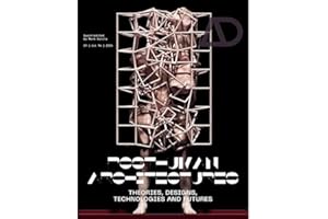 Posthuman Architectures: Theories, Designs, Technologies and Futures (Architectural Design)