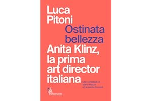Ostinata bellezza. Anita Klinz, la prima art director italiana