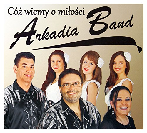 Preisvergleich Produktbild Arkadia Band: Có wiemy o mioci [CD]