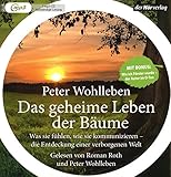 Das geheime Leben der Bäume: Was sie fühlen, wie sie kommunizieren - die Entdeckung einer verborgenen Welt - Mit Bonus: Wie ich Förster wurde - der Autor im O-Ton - limitierte Sonderausgabe by Peter Wohlleben, Roman Roth