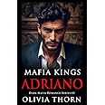 Mafia Kings: Adriano: Dark Mafia Romance Series #2