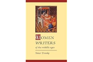 Women Writers of the Middle Ages: A Critical Study of Texts from Perpetua ((Dagger) 203) to Marguerite Porete ((Dagger) 1310)
