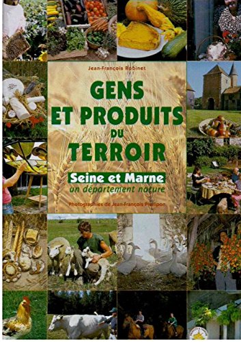 Download Gens et produits du terroir - Seine et Marne, un département nature Download Gens et produits du terroir - Seine et Marne, un département nature