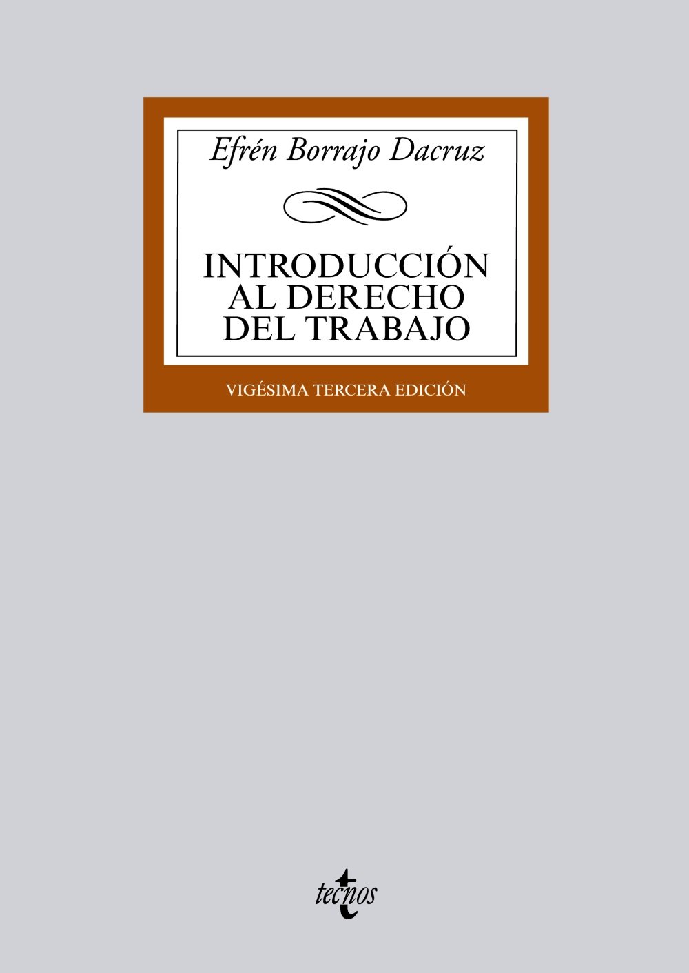 Introducción al Derecho del Trabajo: Concepto e historia del Derecho del Trabajo. La empresa. El sindicato. La Administración Laboral nacional e ... Biblioteca Universitaria de Editorial Tecnos)