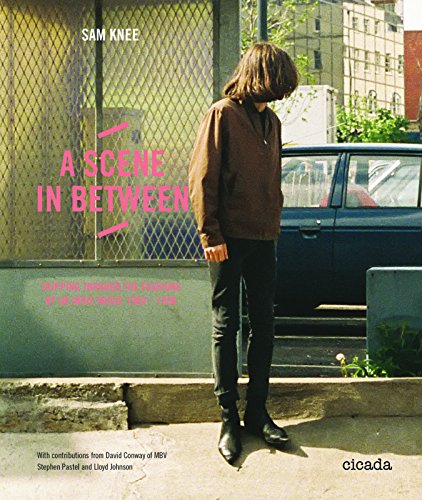 A Scene in Between: Tripping Through the Fashions of UK Indie Music 1980 - 1988.