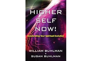 Higher Self Now!: Accelerating Your Spiritual Evolution