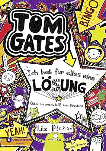 Tom Gates, Band 05: Ich hab für alles eine Lösung - aber sie passt nie zum Problem