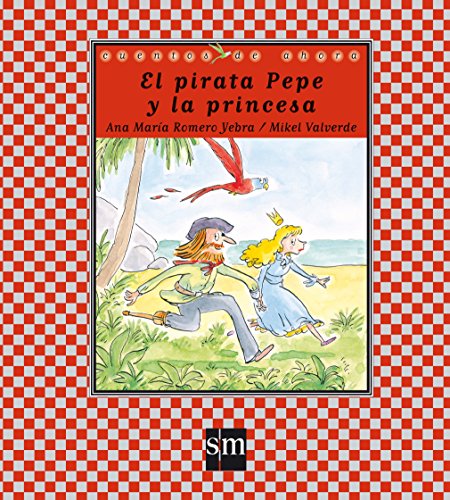 El pirata Pepe y la princesa (Cuentos de ahora)