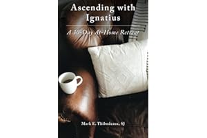 Ascending with Ignatius: A 30-Day at-Home Retreat
