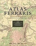 Image de De Grote Atlas Van Ferraris / Le Grand Atlas De Ferraris: De Eerste Atlas Van Belgie / Le Premier Atlas Dde La Belique