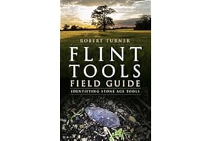 Flint Tools Field Guide: Identifying Stone Age Tools