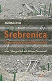 Srebrenica. Chronologie eines Völkermords oder Was geschah mit Mirnes Osmanovic by Matthias Fink