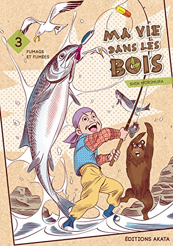Ma vie dans les bois — Tome 3