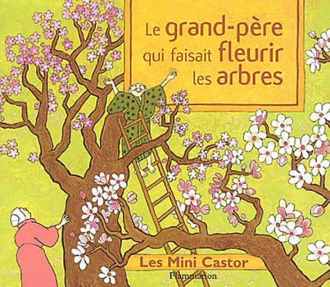 Le grand-père qui faisait fleurir les arbres