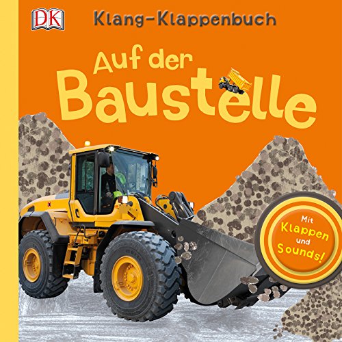 Klang Klappenbuch. Auf der Baustelle: Mit Klappen und Sounds