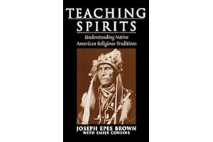 Teaching Spirits: Understanding Native American Religious Traditions