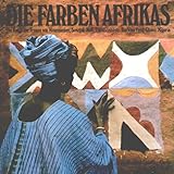 Cover zum Buch Die Farben Afrikas: Die Kunst der Fra...
