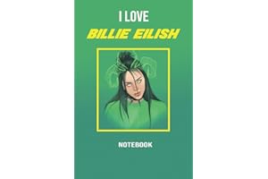 I LOVE BILLIE EILISH: AMAZING Notebook, journal, Billie Eilish, Diary, Perfect for school (120 Pages, 6 x 9, Lined)