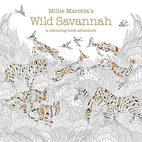 Millie Marotta's Wild Savannah: A Colouring Book Adventure (Colouring Books)