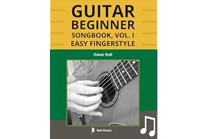 Guitar Beginner Songbook, Vol. I: Easy Fingerstyle
