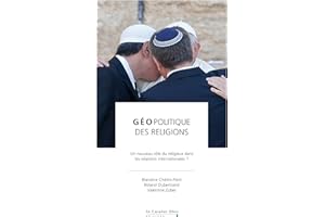 Geopolitique des religions: un nouveau rôle du religieux dans les relations internationales ?