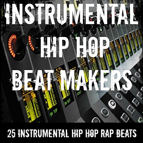 25 Instrumental Hip Hop Rap Beats by Instrumental Hip Hop Beat Makers
