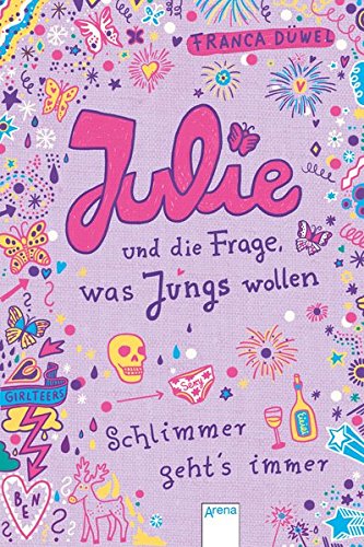Julie und die Frage, was Jungs wollen: Schlimmer geht's immer (4)