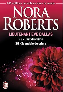 Lieutenant Eve Dallas 25 26 L Art Du Crime Scandale Du Crime Amazon Fr Roberts Nora Dalle Sophie Livres