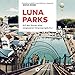 Lunaparks: Auf den Spuren einer vergessenen Vergnügungskultur by 