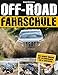 Produktbild Die Off-Road-Fahrschule: Der sichere Umgang mit Geländewagen, SUV & Crossover